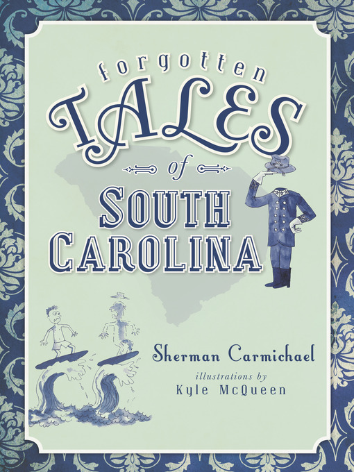 Title details for Forgotten Tales of South Carolina by Sherman Carmichael - Available